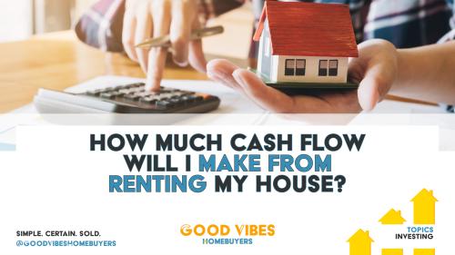 How Much Money Will I Make From Renting My House?
